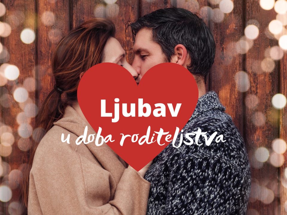 Ljubav u doba roditeljstva