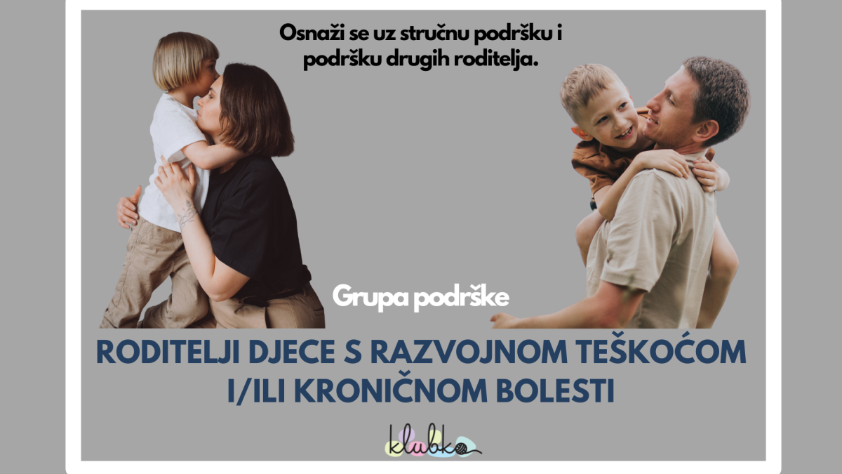 Grupa podrške roditeljima djece s teškoćom u razvoju i / ili kroničnom bolesti