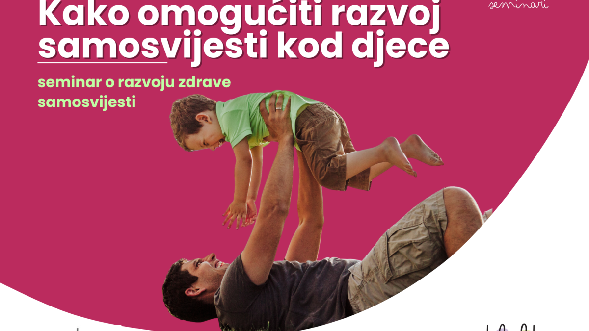 Kako omogućiti razvoj samosvijesti kod djece, seminar Familylaba
